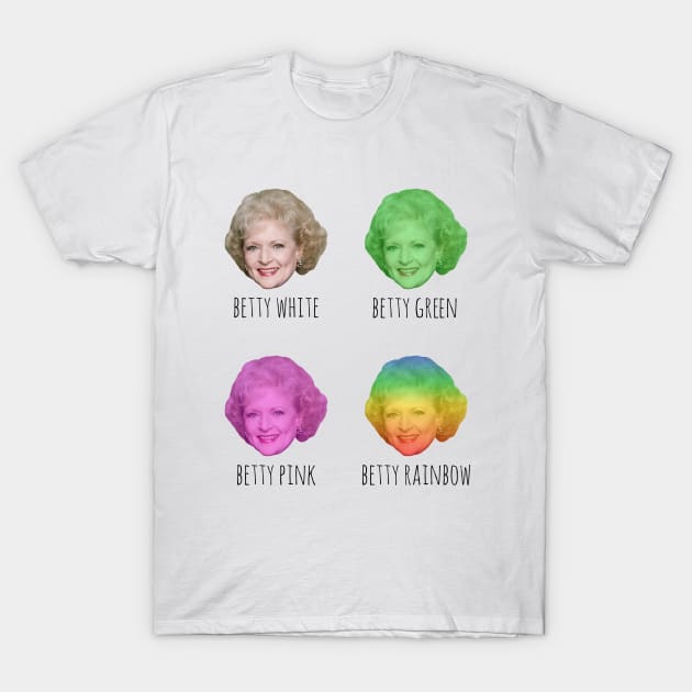 Betty White. Betty Pink. Betty Rainbow! T-Shirt by Xanaduriffic